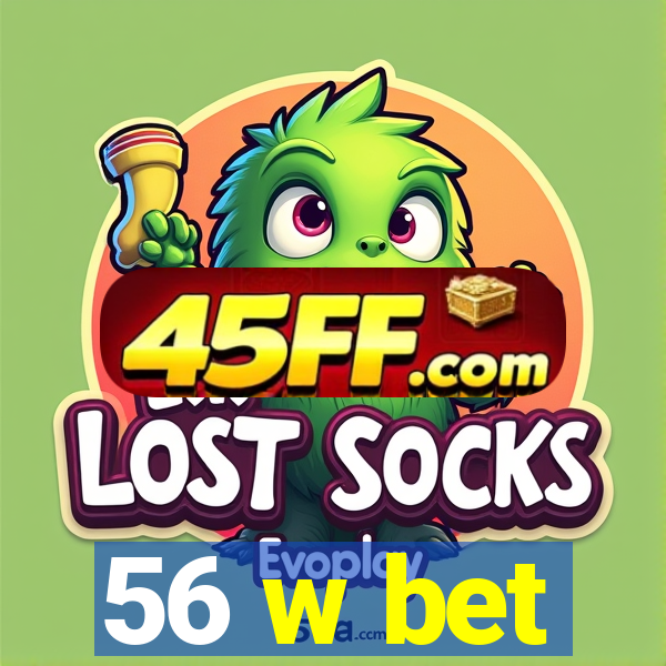 56 w bet